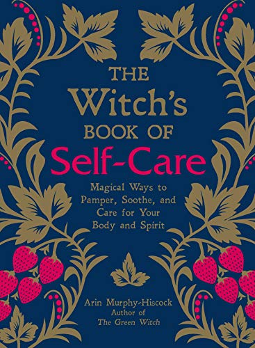 'THE WITCH’S BOOK OF SELF CARE ' BY ARIN MURPHY-HISCOCK