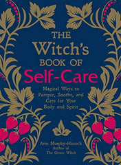 'THE WITCH’S BOOK OF SELF CARE ' BY ARIN MURPHY-HISCOCK
